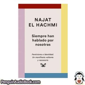 Audiolivro Siempre han hablado por nosotras Najat El Hachmi descargar escuchar podcast libro