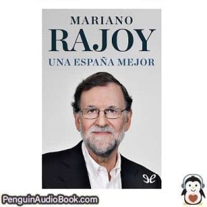 Audiolivro Una España mejor Mariano Rajoy descargar escuchar podcast libro