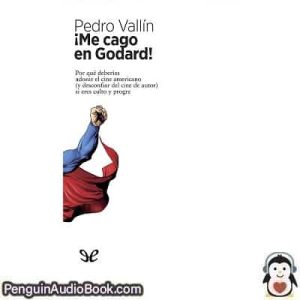 Audiolivro ¡Me cago en Godard! Pedro Vallín descargar escuchar podcast libro