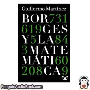 Audiolivro Borges y la Matemática Guillermo Martínez descargar escuchar podcast libro