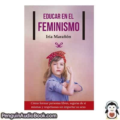 Audiolivro Educar en el feminismo Iria Marañón descargar escuchar podcast libro