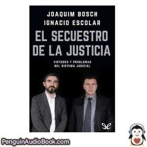Audiolivro El secuestro de la justicia Joaquim Bosch & Ignacio Escolar descargar escuchar podcast libro