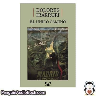 Audiolivro El único camino Dolores Ibárruri descargar escuchar podcast libro