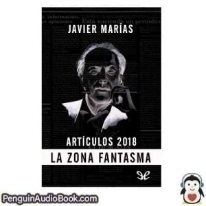 Audiolivro La zona fantasma, 2018 Javier Marias descargar escuchar podcast libro