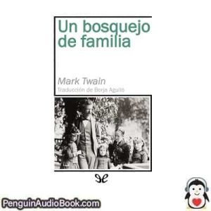 Audiolivro Un bosquejo de familia Mark Twain descargar escuchar podcast libro