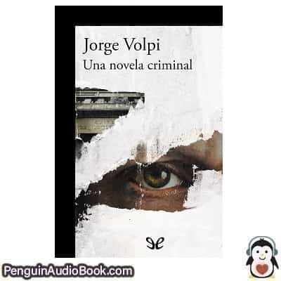 Audiolivro Una novela criminal Jorge Volpi descargar escuchar podcast libro