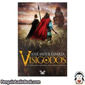 Audiolivro Visigodos José Javier Esparza descargar escuchar podcast libro