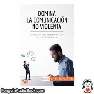Audiolivro Domina la Comunicación No Violenta Véronique Bronckart descargar escuchar podcast libro