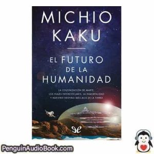Audiolivro El futuro de la humanidad Michio Kaku descargar escuchar podcast libro