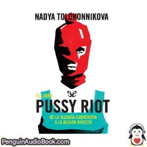 Audiolivro El libro Pussy Riot Nadya Tolokonnikova descargar escuchar podcast libro