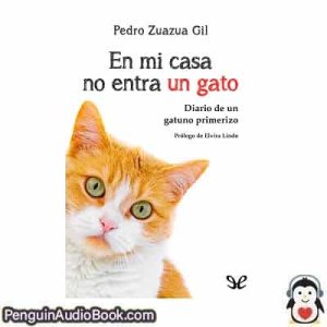 Audiolivro En mi casa no entra un gato Pedro Zuazua Gil descargar escuchar podcast libro