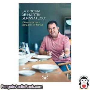 Audiolivro La cocina de Martín Berasategui Martín Berasategui descargar escuchar podcast libro