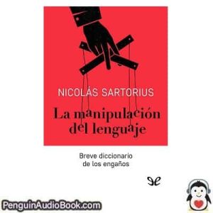 Audiolivro La manipulación del lenguaje Nicolás Sartorius descargar escuchar podcast libro