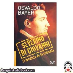 Audiolivro Severino Di Giovanni Osvaldo Bayer descargar escuchar podcast libro