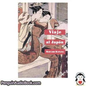 Audiolivro Viaje al Japón Rudyard Kipling descargar escuchar podcast libro