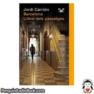 Audiolivro Barcelona. El llibre dels passatges Jorge Carrión descargar escuchar podcast libro