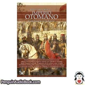 Audiolivro Breve historia del Imperio Otomano Eladio Romero & Iván Romero descargar escuchar podcast libro