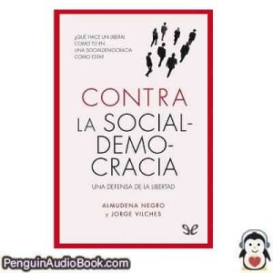 Audiolivro Contra la socialdemocra Almudena Negro & Jorge Vilches descargar escuchar podcast libro