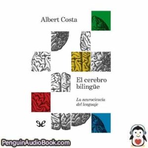 Audiolivro El cerebro bilingüe Albert Costa descargar escuchar podcast libro