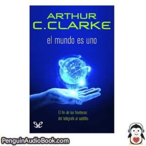 Audiolivro El mundo es uno Arthur C. Clarke descargar escuchar podcast libro