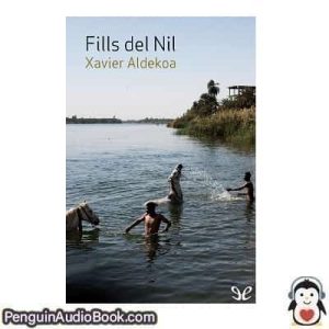Audiolivro Fills del Nil Xavier Aldekoa descargar escuchar podcast libro