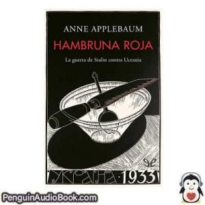 Audiolivro Hambruna roja Anne Applebaum descargar escuchar podcast libro