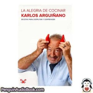Audiolivro La alegría de cocinar Karlos Arguiñano descargar escuchar podcast libro