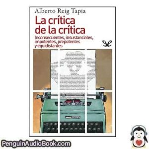 Audiolivro La crítica de la crítica Alberto Reig Tapia descargar escuchar podcast libro