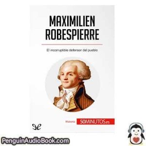 Audiolivro Maximilien Robespierre Benoît Lefèvre descargar escuchar podcast libro