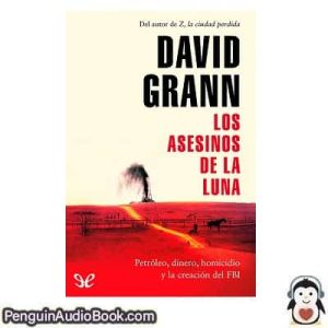 Audiolivro Los asesinos de la luna David Grann descargar escuchar podcast libro