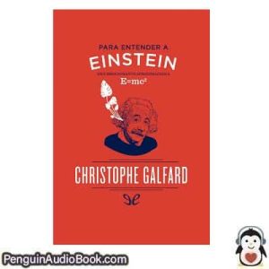 Audiolivro Para entender a Einstein Christophe Galfard descargar escuchar podcast libro