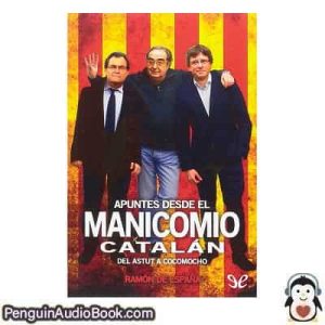 Audiolivro Apuntes desde el manicomio catalán Ramón de España descargar escuchar podcast libro