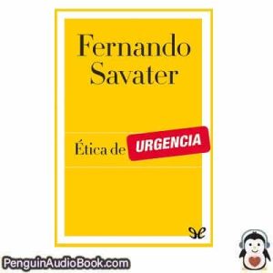 Audiolivro Ética de urgencia Fernando Savater descargar escuchar podcast libro