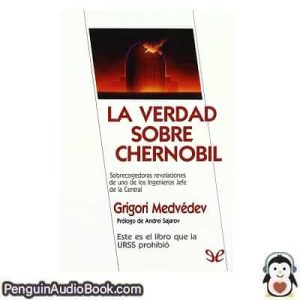 Audiolivro La verdad sobre Chernóbil Grigori Medvédev descargar escuchar podcast libro