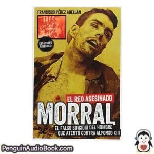 Audiolivro Morral, el reo asesinado Francisco Pérez Abellán descargar escuchar podcast libro