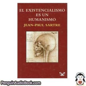 Audiolivro El existencialismo es un humanismo Jean-Paul Sartre descargar escuchar podcast libro