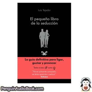 Audiolivro El pequeño libro de la seducción Luis Tejedor descargar escuchar podcast libro