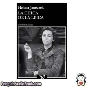 Audiolivro La chica de la Leica Helena Janeczek descargar escuchar podcast libro