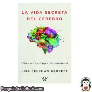 Audiolivro La vida secreta del cerebro Lisa Feldman Barrett descargar escuchar podcast libro