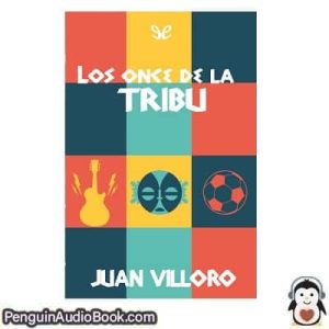Audiolivro Los once de la tribu Juan Villoro descargar escuchar podcast libro
