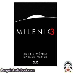 Audiolivro Milenio 3 Iker Jiménez & Carmen Porter descargar escuchar podcast libro