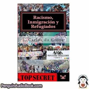 Audiolivro Racismo, inmigración y refugiados Jose Carlos Camelo Da Costa descargar escuchar podcast libro