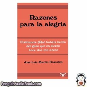 Audiolivro Razones para la alegría José Luis Martín Descalzo descargar escuchar podcast libro