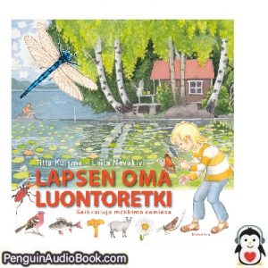 Äänikirja Lapsen oma luontoretki Titta Kuisma – Laila Nevakivi ladata kuunnella verkossa kirja