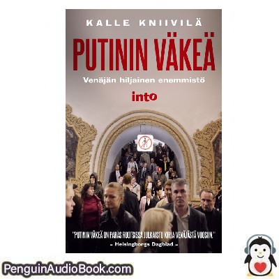 Äänikirja Putinin väkeä Kalle Kniivilä ladata kuunnella verkossa kirja