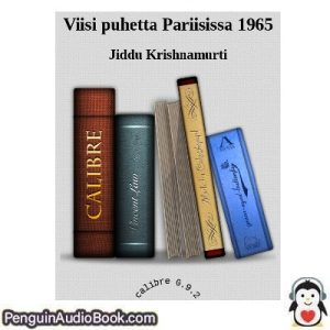 Äänikirja Viisi puhetta Pariisissa 1965  Jiddu Krishnamurti ladata kuunnella verkossa kirja