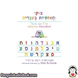 ספר מוקלט Dikla Berkowitz Tsuki and The Hebrew Alphabet הורד להקשיב פודקאסט באינטרנט סֵפֶר