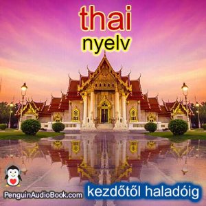 A végső útmutató kezdőknek és a thai nyelvhez gyorsan és egyszerűen a hangoskönyv, letöltés, egyetem, könyv, tanfolyam segítségével