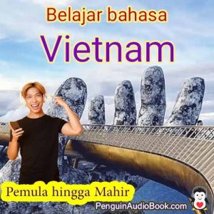 Belajar bahasa Vietnam dari pemula hingga mahir, unduh mengajar kursus mudah universitas gratis