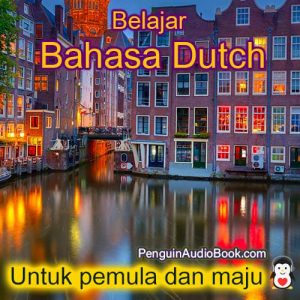 Panduan dan pelajari bahasa Belanda dengan cepat dan mudah dengan buku audio, muat turun, universiti, buku, kursus, PDF, tutorial, kamus